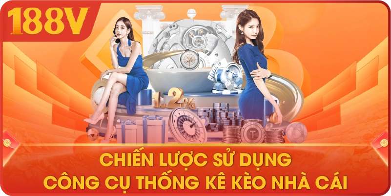Chiến lược sử dụng công cụ thống kê kèo nhà cái