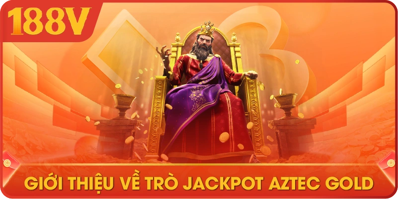 Giới thiệu về trò jackpot Aztec Gold