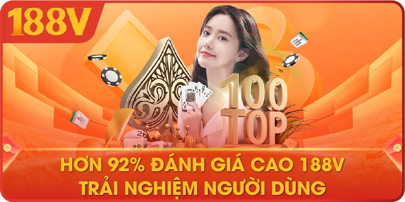 Hơn 92% đánh giá cao 188V trải nghiệm người dùng