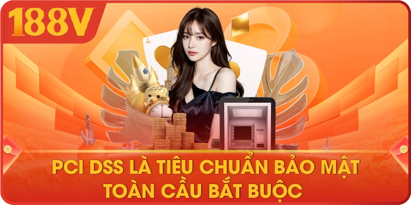 PCI DSS là tiêu chuẩn bảo mật toàn cầu bắt buộc 