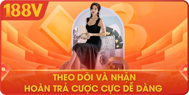 Theo dõi và nhận hoàn trả cược cực dễ dàng 